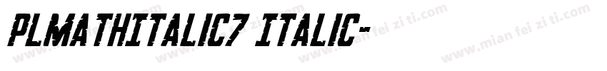 PLMathItalic7 Italic字体转换